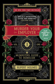 New Monthly Pick Book Club Featuring: Murder Your Employer by Rupert Holmes