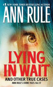 Download english books pdf Lying in Wait: Ann Rule's Crime Files: Vol.17 ePub MOBI PDB by Ann Rule in English