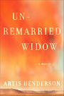 Unremarried Widow: A Memoir