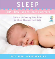 Title: Sleep: Top Tips from the Baby Whisperer: Secrets to Getting Your Baby to Sleep Through the Night, Author: Tracy Hogg