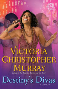 Title: Destiny's Divas, Author: Victoria Christopher Murray