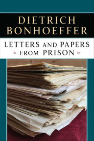 Title: Letters Papers from Prison, Author: Dietrich Bonhoeffer