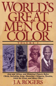 Title: World's Great Men of Color, Volume I, Author: J.A. Rogers