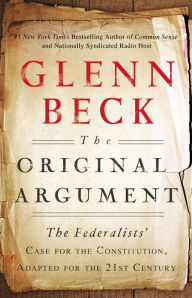 Title: The Original Argument: The Federalists', Author: Glenn Beck