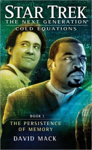 Star Trek: The Next Generation: Cold Equations: The Persistence of Memory: Book One