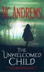 Title: The Unwelcomed Child: A Novel, Author: V. C. Andrews