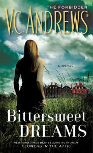 Title: Bittersweet Dreams: A Novel, Author: V. C. Andrews