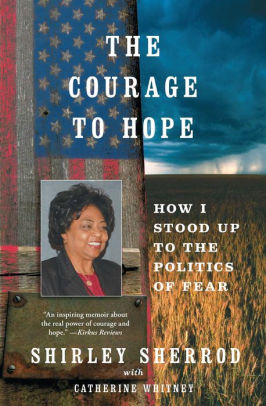The Courage to Hope: How I Stood Up to the Politics of Fear