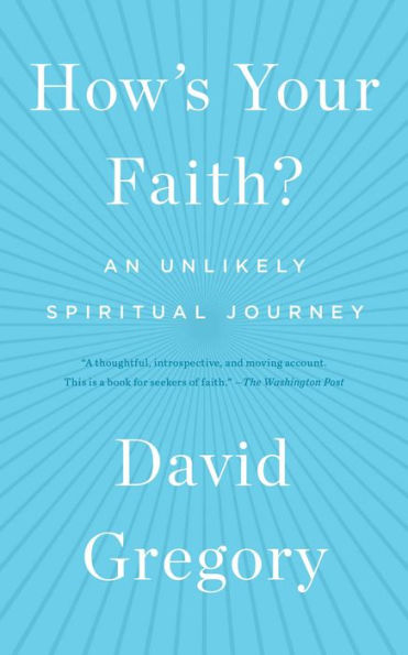 How's Your Faith?: An Unlikely Spiritual Journey