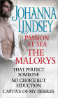 Passion at Sea: The Malorys: That Perfect Someone, No Choice But Seduction, Captive of My Desires