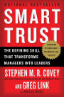 Smart Trust: The Defining Skill that Transforms Managers into Leaders