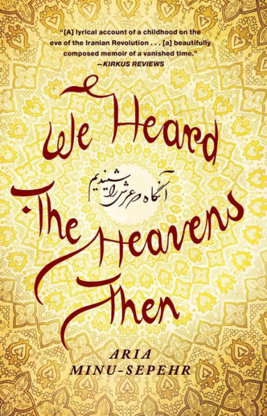 We Heard the Heavens Then: A Memoir of Iran
