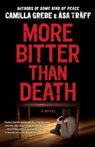 Title: More Bitter Than Death: A Novel, Author: Camilla Grebe