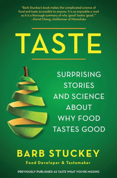 Taste: Surprising Stories and Science About Why Food Tastes Good