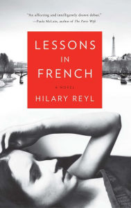 Title: Lessons in French: A Novel, Author: Hilary Reyl