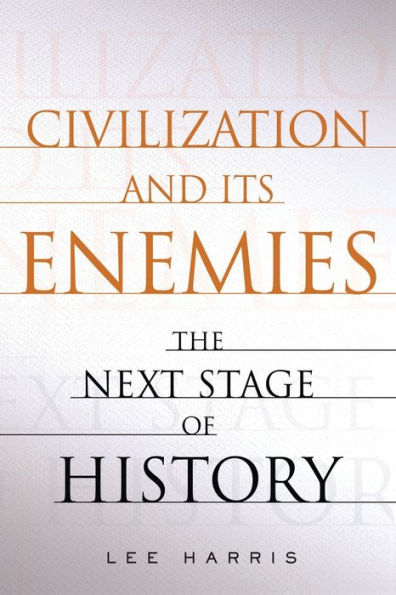 Civilization and Its Enemies: The Next Stage of History