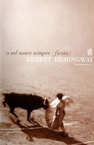 Title: O sol nasce sempre (fiesta) [The Sun Also Rises], Author: Ernest Hemingway