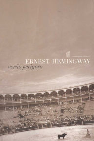 Title: Verão Perigoso [The Dangerous Summer], Author: Ernest Hemingway