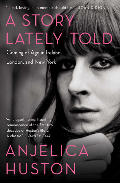 A Story Lately Told: Coming of Age in Ireland, London, and New York