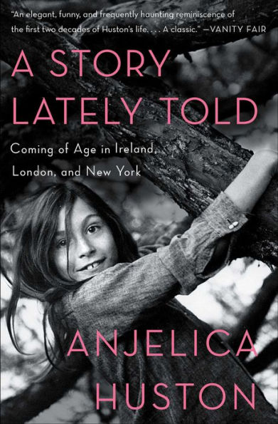 A Story Lately Told: Coming of Age in Ireland, London, and New York