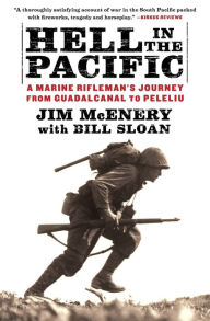 Title: Hell in the Pacific: A Marine Rifleman's Journey From Guadalcanal to Peleliu, Author: Jim McEnery