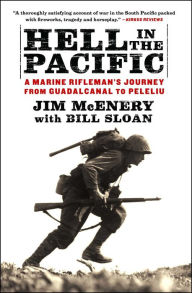 Title: Hell in the Pacific: A Marine Rifleman's Journey From Guadalcanal to Peleliu, Author: Jim McEnery