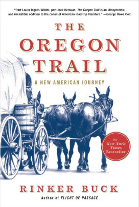 Title: The Oregon Trail: A New American Journey, Author: Rinker Buck