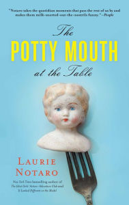 Title: The Potty Mouth at the Table, Author: Laurie Notaro