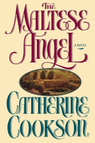 Title: The Maltese Angel: A Novel, Author: Catherine Cookson