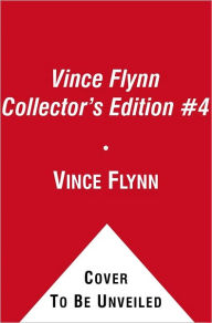 Title: Vince Flynn Collector's Edition #4: Extreme Measures, Pursuit of Honor, and American Assassin, Author: Vince Flynn