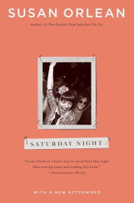 Title: Saturday Night, Author: Susan Orlean