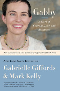 Title: Gabby: A Story of Courage, Love and Resilience, Author: Gabrielle Giffords