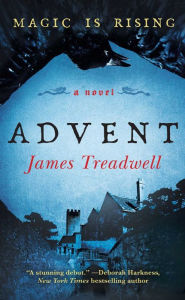 Title: Advent: A Novel, Author: James Treadwell