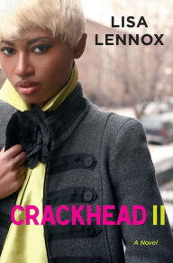 Title: Crackhead II: A Novel, Author: Lisa Lennox