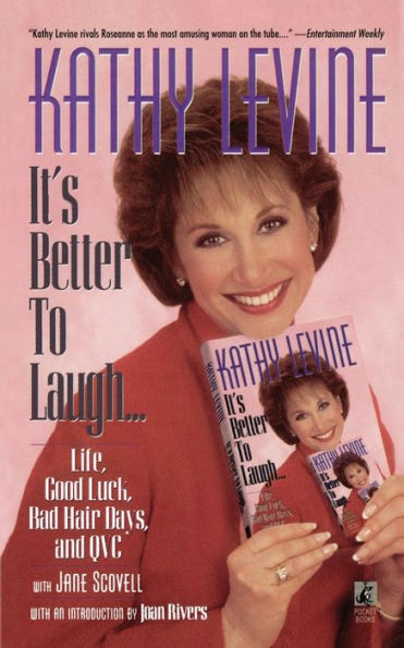 It's Better to Laugh...: Life, Good Luck, Bad Hair Days, and QVC