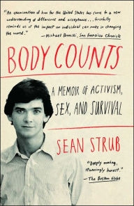 Title: Body Counts: A Memoir of Activism, Sex, and Survival, Author: Sean Strub