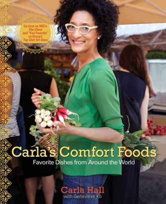 Title: Carla's Comfort Foods: Favorite Dishes from Around the World, Author: Carla Hall