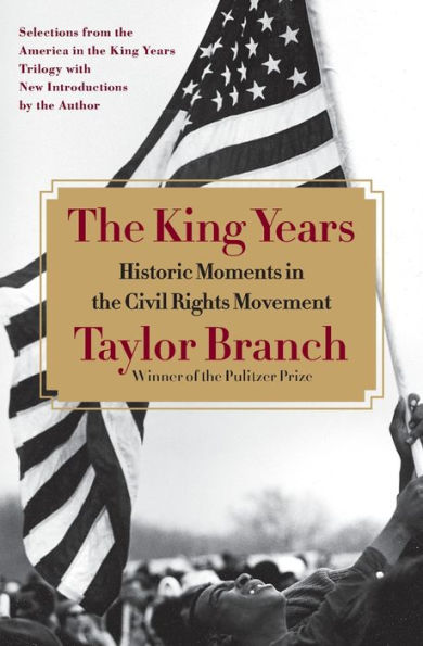 the King Years: Historic Moments Civil Rights Movement