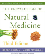 Title: The Encyclopedia of Natural Medicine, Third Edition, Author: Michael T. Murray M.D.