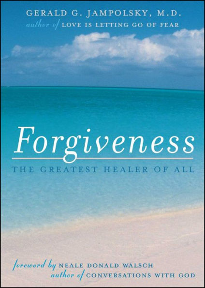 Forgiveness: The Greatest Healer of All