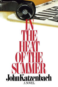 Title: IN THE HEAT OF THE SUMMER, Author: Katzenbac
