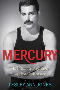 Title: Mercury: An Intimate Biography of Freddie Mercury, Author: Lesley-Ann Jones