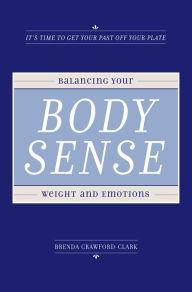 Title: Body Sense: Balancing Your Weight and Emotions, Author: Brenda Crawford-Clark