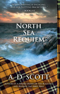 Title: North Sea Requiem: A Novel, Author: A. D. Scott