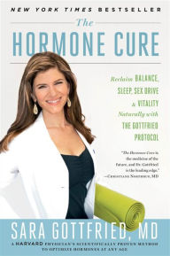 Free electronic book download The Hormone Cure: Reclaim Balance, Sleep, Sex Drive and Vitality Naturally with the Gottfried Protocol 9781451666946 in English