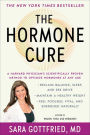 The Hormone Cure: Reclaim Balance, Sleep, Sex Drive, and Vitality Naturally with the Gottfried Protocol