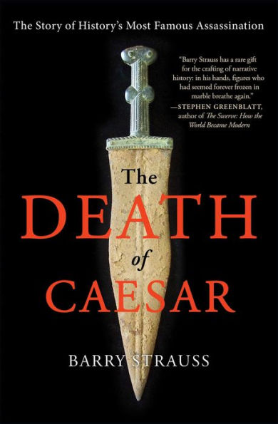 The Death of Caesar: The Story of History's Most Famous Assassination