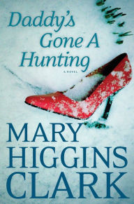 Title: Daddy's Gone A Hunting, Author: Mary Higgins Clark