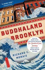 Title: Buddhaland Brooklyn: A Novel, Author: Richard C. Morais