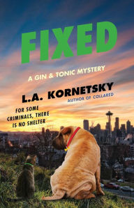 Title: Fixed: A Gin & Tonic Mystery, Author: L. A. Kornetsky